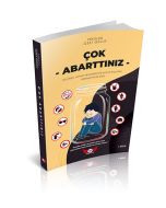 Çok Abarttınız