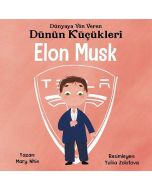 Elon Musk : Dünyaya Yön Veren Dünün Küçükleri