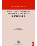 Birinci Dünya Savaşında Osmanlı İmparatorluğu - Ermeniler