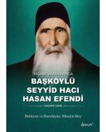 Yaşamı ve Anılarıyla Başköylü Seyyid Hacı Hasan Efendi (Hasani Sani)