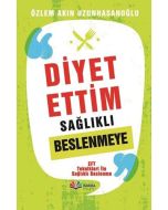 Diyet Ettim Sağlıklı Beslenmeye