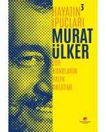 Hayatın İpuçları 3 - Zor Konuların Yalın Anlatımı (Ciltli)