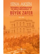Büyük Zafer - İstanbul Hükümetleri ve Milli Mücadele - V
