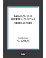 Balabanlı Şair Ömer Hulûsi Baylar: Şiirleri ve Ailesi