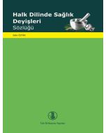 Halk Dilinde Sağlık Deyişleri Sözlüğü