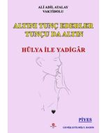 Altını Tunç Ederler Tunçu da Altın - Hülya ile Yadigar