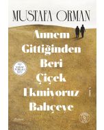 Annem Gittiğinden Beri Çiçek Ekmiyoruz Bahçeye