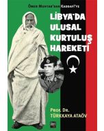 Ömer Muhtar'an Kaddafi'ye Libya'da Ulusal Kurtuluş Hareketi