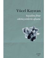 Hayaline Firar Edemeyenlerin Afsunu