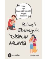 Bilinçli Ebeveynin Disiplin Anlayışı