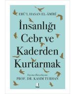 İnsanlığı Cebr ve Kaderden Kurtarmak