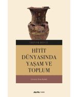 Hitit Dünyasında Yaşam ve Toplum