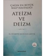 Çağın En Büyük Kalp Hastalığı Ateizm ve Deizm