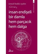 İnsan Endişeli Bir Damla Hem Parçacık Hem Dalga