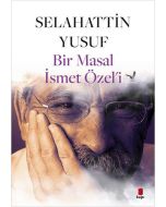 Bir Masal İsmet Özel’i