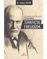 Geç Osmanlı - Erken Cumhuriyet Döneminde Türkiye’de Freudizm