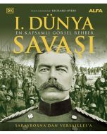 I. Dünya Savaşı - En Kapsamlı Görsel Rehber (Ciltli)