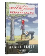 Türkiye'nin Erdoğan'la Sınavı ve Ukrayna Savaşı