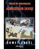 İsrail'in Şımarması ve Armageddon Savaşı