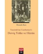 Tanzimat'tan Cumhuriyet'e Derviş Tekke ve Hüzün