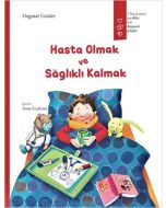 Hasta Olmak ve Sağlıklı Kalmak
