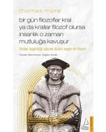 Thomas More - Bir Gün Filozoflar Kral Ya Da Krallar Filozof Olursa İnsanlık O Zaman Mutluluğa Kavuşur