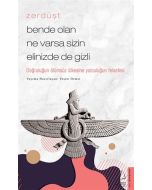 Zerdüşt - Bende Olan Ne Varsa Sizin Elinizde de Gizli