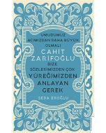 Cahit Zarifoğlu - Bize Sözlerimizden Çok Yüreğimizden Anlayan Gerek