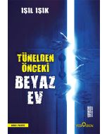 Tünelden Önceki Beyaz Ev