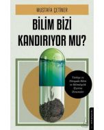 Bilim Bizi Kandırıyor mu?