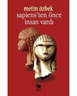 Sapiens'ten Önce İnsan Vardı