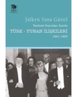 Tarihsel Boyutları İçinde Türk-Yunan İlişkileri (1821-1993)