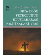 Orta Doğu Petrolünün Uluslararası Politikadaki Yeri