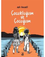 Çocukluğum ve Çocuğum