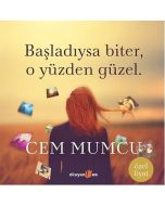 Başladıysa Biter, O Yüzden Güzel