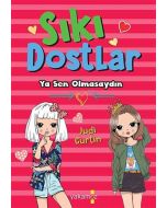 Sıkı Dostlar - Ya Sen Olmasaydın