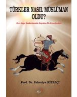 Türkler Nasıl Müslüman Oldu?