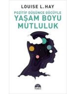Pozitif Düşünce Gücüyle Yaşam Boyu Mutluluk