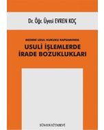 Medeni Usul Hukuku Kapsamında Usuli İşlemlerde İrade Bozuklukları