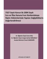 7327 Sayılı Kanun İle 2004 Sayılı İcra ve İflas Kanunu’nun Konkordatoya İlişkin Hükümlerinde Yapılan Değişikliklerin Değerlendirilmesi