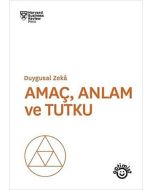 Amaç Anlam ve Tutku - Duygusal Zeka