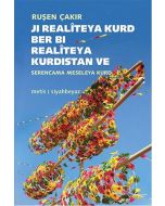 Ji Realîteya Kurd Ber Bi Realîteya Kurdistan ve Serencama Meseleya Kurd