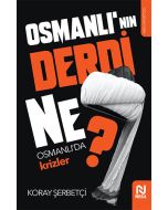 Osmanlı'nın Derdi Ne?