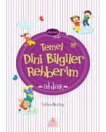Etkinlikli Temel Dini Bilgiler Rehberim - Ahlak