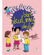 Gülücük 1 - Biri Okul mu Dedi?
