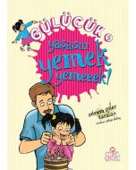 Gülücük 5 - Yaşasın Yemek Yemeeek!