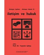 Dönüşen Toplum - Dönüşen Hukuk 4 - İletişim ve Hukuk