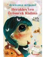 Öykülerle Mitoloji: Herakles'ten Örümcek Kadına