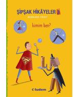 Şipşak Hikayeler 3 - Kimim Ben?
