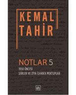 Notlar 5 - 1950 Öncesi Şiirler ve Ziya İlhan'a Mektuplar